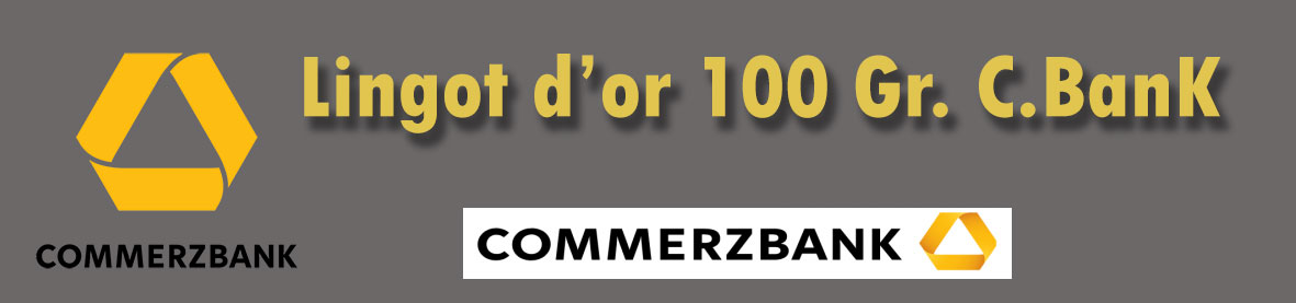 Lingots d’or 100 grammes Commerzbank AG.